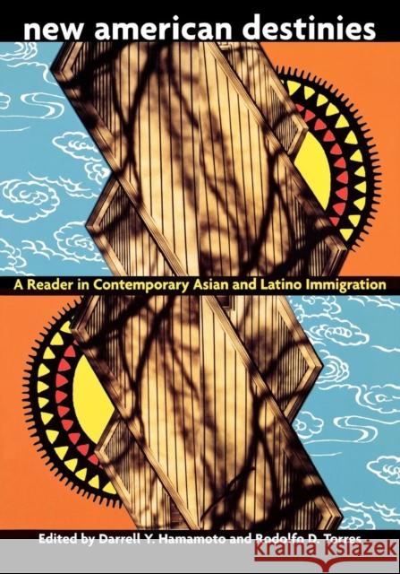 New American Destinies: A Reader in Contemporary Asian and Latino Immigration Hamamoto, Darrell 9780415917698 Taylor & Francis - książka