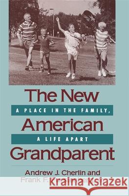 New American Grandparent: A Place in the Family, a Life Apart (Harvard Univ PR PB) Cherlin, Andrew J. 9780674608382 Harvard University Press - książka