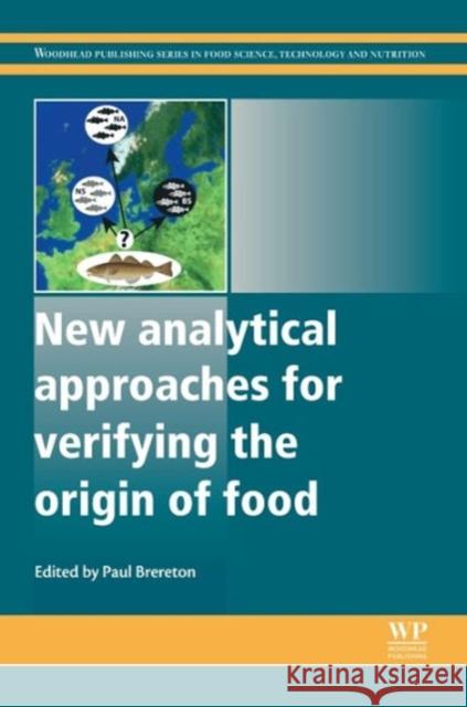 New Analytical Approaches for Verifying the Origin of Food Paul Brereton 9780857092748 Woodhead Publishing - książka