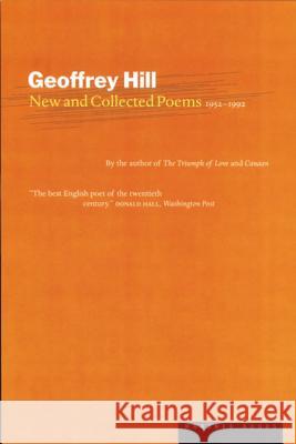 New and Collected Poems: 1952-1992 Geoffrey Hill 9780618001880 Mariner Books - książka