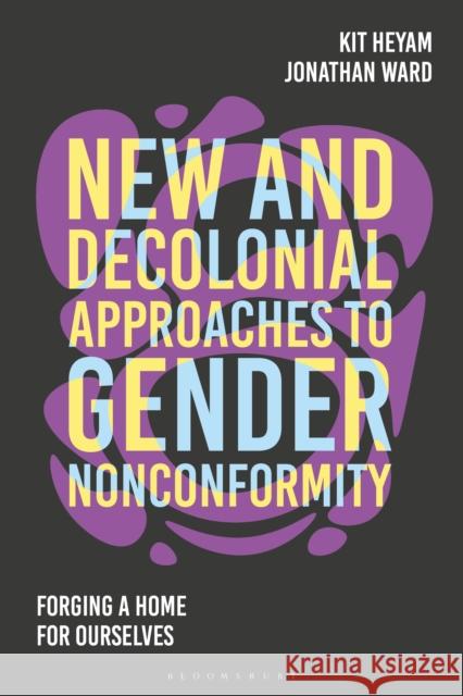 New and Decolonial Approaches to Gender Nonconformity  9781350419568 Bloomsbury Publishing (UK) - książka