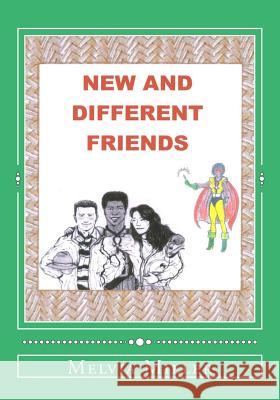 New And Different Friends: * Can We All Get Along ? * Miller, Melvia 9781442109193 Createspace - książka