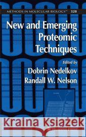 New and Emerging Proteomic Techniques Dobrin Nedelkov Randall W. Nelson 9781617376153 Springer - książka