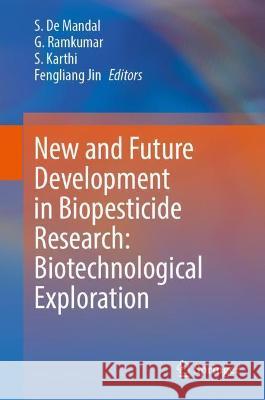 New and Future Development in Biopesticide Research: Biotechnological Exploration S. de Mandal G. Ramkumar S. Karthi 9789811639883 Springer - książka