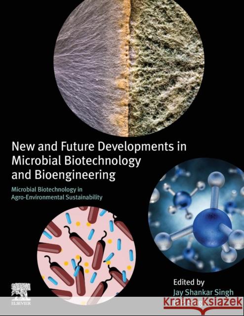 New and Future Developments in Microbial Biotechnology and Bioengineering: Microbial Biotechnology in Agro-Environmental Sustainability Jay Shankar Singh Dp Singh 9780444641915 Elsevier - książka