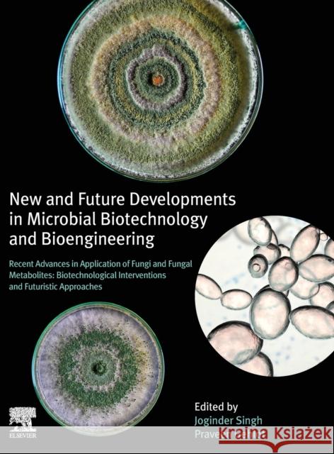 New and Future Developments in Microbial Biotechnology and Bioengineering: Recent Advances in Application of Fungi and Fungal Metabolites: Biotechnolo Joginder Singh Praveen Gehlot 9780128210086 Elsevier - książka
