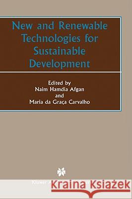 New and Renewable Technologies for Sustainable Development Naim Hamdia Afgan Naim Hamdia Afgan Maria Cristina Ramos De Carvalho 9781402073410 Kluwer Academic Publishers - książka