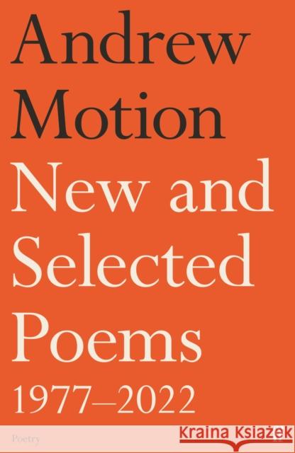 New and Selected Poems 1977–2022 Sir Andrew Motion 9780571338559 Faber & Faber - książka