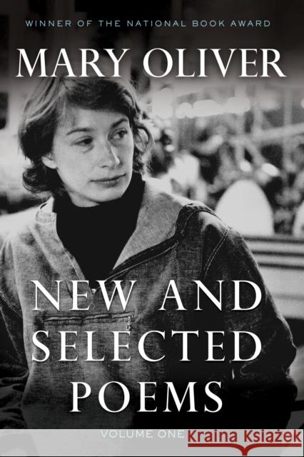 New and Selected Poems, Volume One Mary Oliver 9780807068779 Beacon Press - książka