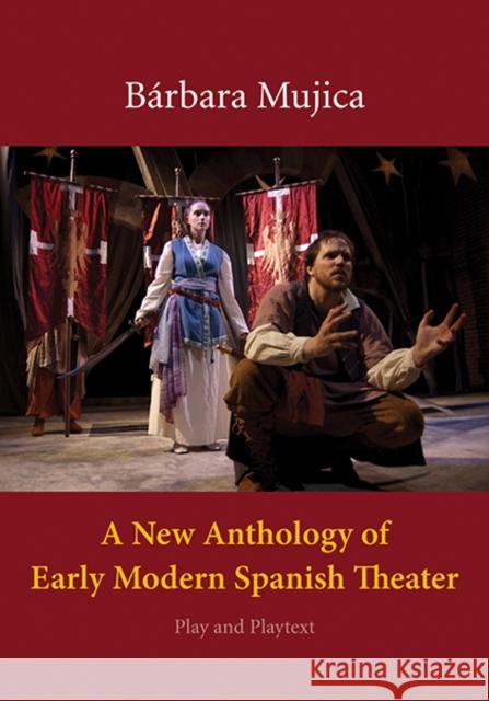 New Anthology of Early Modern Spanish Theater: Play and Playtext Mujica, Bárbara 9780300109566  - książka