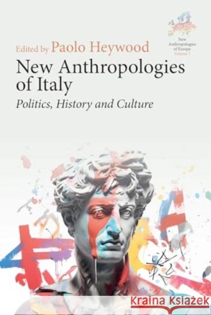 New Anthropologies of Italy: Politics, History and Culture Paolo Heywood 9781805395850 Berghahn Books - książka