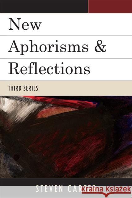 New Aphorisms & Reflections Carter, Steven 9780761850618 Hamilton Books - książka