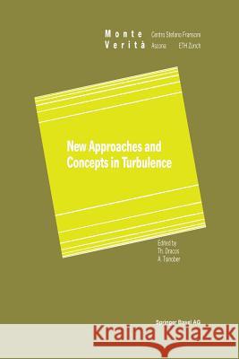 New Approaches and Concepts in Turbulence T. Dracos A. Tsinober 9783034896917 Birkhauser - książka