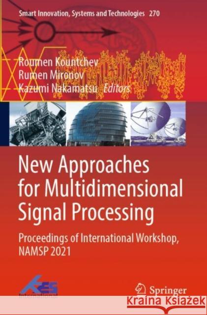 New Approaches for Multidimensional Signal Processing: Proceedings of International Workshop, NAMSP 2021 Roumen Kountchev Rumen Mironov Kazumi Nakamatsu 9789811685606 Springer - książka