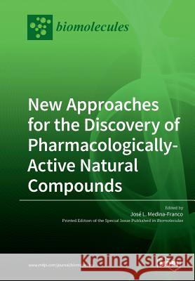 New Approaches for the Discovery of Pharmacologically-Active Natural Compounds Jose L. Medina-Franco 9783039211043 Mdpi AG - książka