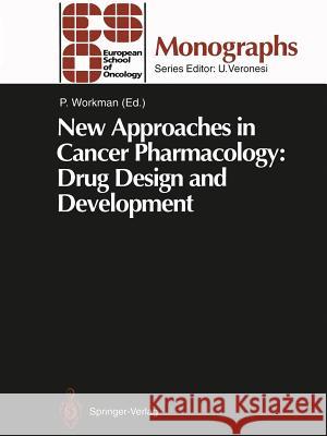 New Approaches in Cancer Pharmacology: Drug Design and Development Paul Workman 9783642778766 Springer - książka
