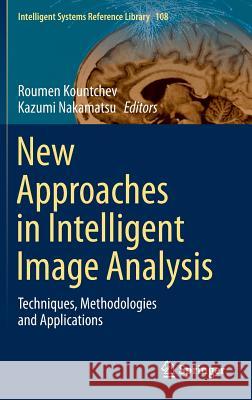 New Approaches in Intelligent Image Analysis: Techniques, Methodologies and Applications Kountchev, Roumen 9783319321905 Springer - książka