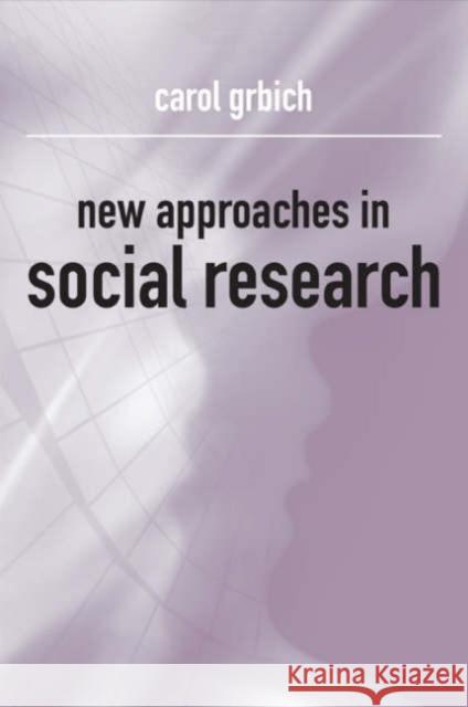 New Approaches in Social Research Carol Grbich 9780761949312 Sage Publications - książka