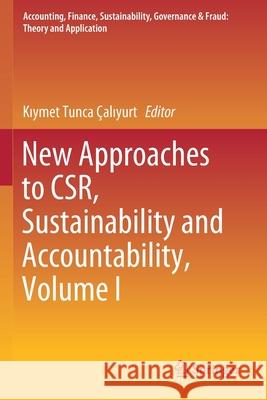 New Approaches to Csr, Sustainability and Accountability, Volume I Çalıyurt, Kıymet Tunca 9789813295902 Springer Singapore - książka