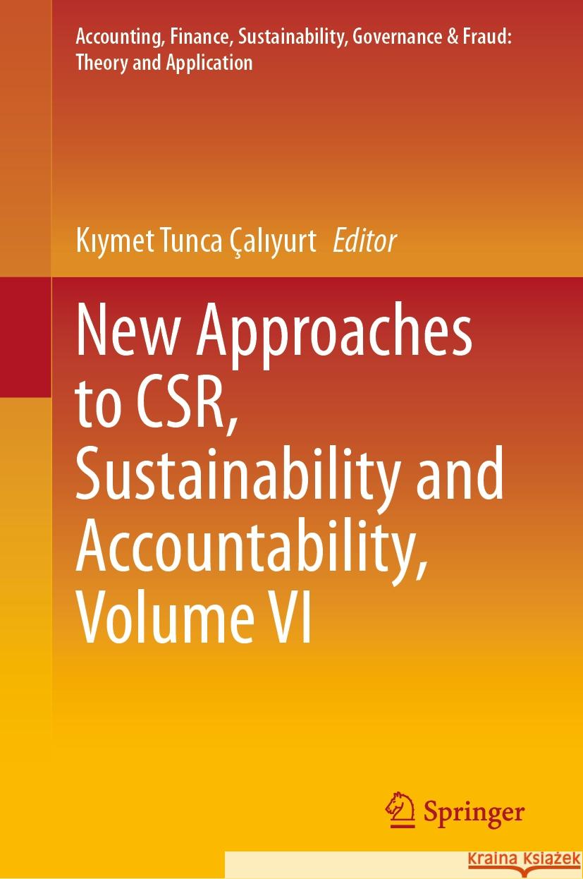 New Approaches to Csr, Sustainability and Accountability, Volume VI Kıymet Tunca ?alıyurt 9789819659364 Springer - książka
