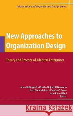 New Approaches to Organization Design: Theory and Practice of Adaptive Enterprises Håkonsson, Dorthe Døjbak 9781441906267 SPRINGER PUBLISHING CO INC - książka