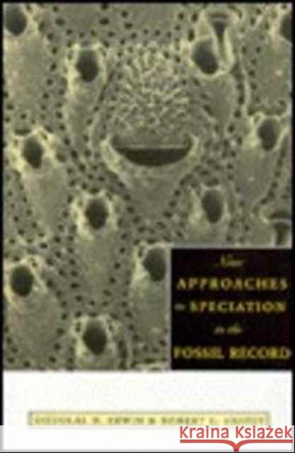 New Approaches to Speciation in the Fossil Record Douglas H. Erwin Robert L. Anstey 9780231082488 Columbia University Press - książka