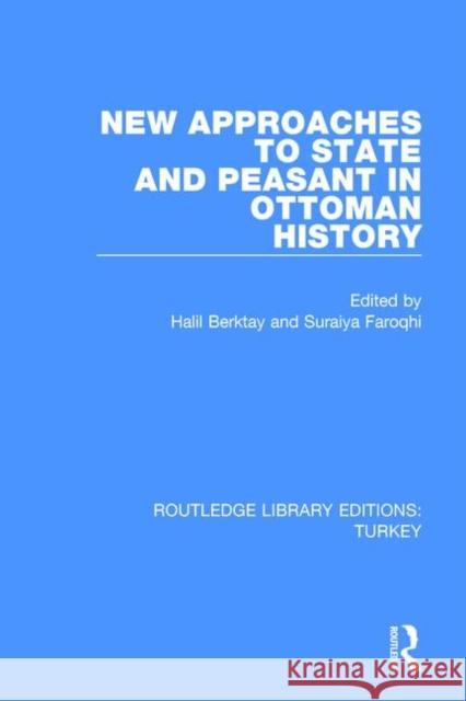 New Approaches to State and Peasant in Ottoman History  9781138644830 Taylor and Francis - książka