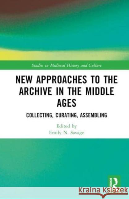 New Approaches to the Archive in the Middle Ages  9781032019277 Taylor & Francis Ltd - książka