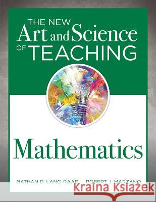 New Art and Science of Teaching Mathematics: (Establish Effective Teaching Strategies in Mathematics Instruction) Lang-Raad, Nathan D. 9781945349652 Solution Tree - książka