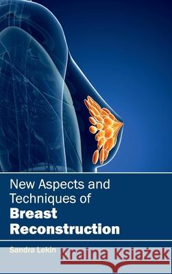 New Aspects and Techniques of Breast Reconstruction Sandra Lekin 9781632412898 Hayle Medical - książka