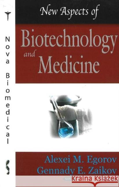 New Aspects of Biotechnology & Medicine Alexei M Egorov, Gennady E Zaikov 9781600214653 Nova Science Publishers Inc - książka