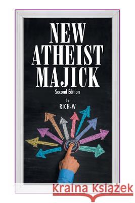 New Atheist Majick Rich-W 9781984555441 Xlibris Us - książka