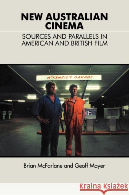 New Australian Cinema: Sources and Parallels in American and British Film McFarlane, Brian 9780521387682 Cambridge University Press - książka