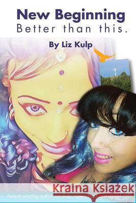 New Beginning: Better Than This Liz Kulp 9781978486751 Createspace Independent Publishing Platform - książka