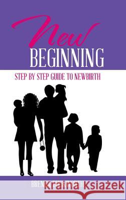 New Beginning: Step by Step Guide to Newbirth Brenda Duckworth 9781524656652 Authorhouse - książka