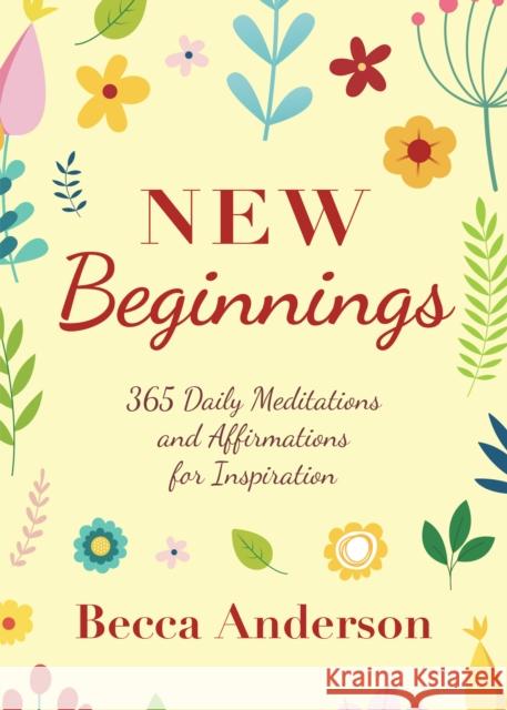 New Beginnings: 365 Daily Meditations and Affirmations for Inspiration Anderson, Becca 9781642505375 Mango - książka