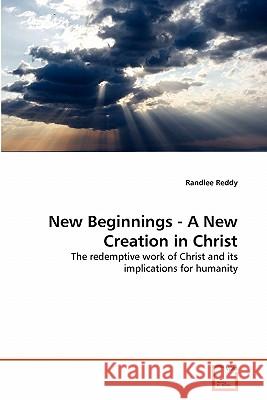 New Beginnings - A New Creation in Christ Randlee Reddy 9783639336276 VDM Verlag - książka