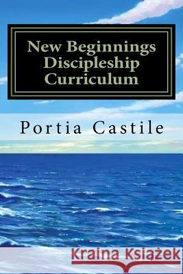 New Beginnings Discipleship Curriculum Portia E. Castile 9781512351576 Createspace - książka