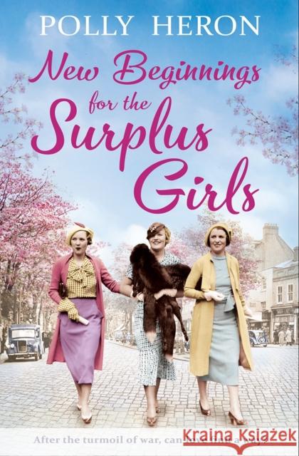New Beginnings for the Surplus Girls Polly Heron 9781838952372 Atlantic Books - książka