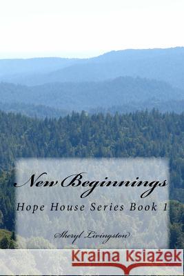 New Beginnings: Hope House Series Book 1 Sheryl Livingston 9781977600738 Createspace Independent Publishing Platform - książka