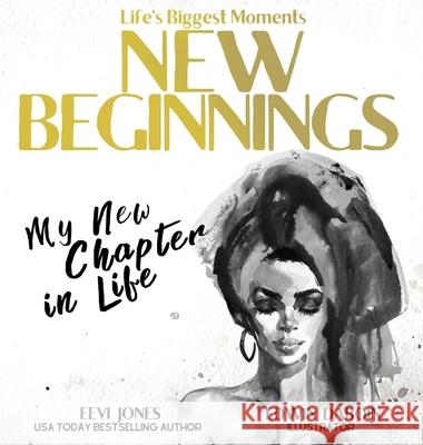 New Beginnings: My New Chapter In Life Eevi Jones Edwin Daboin 9781952517105 Lhc Publishing - książka