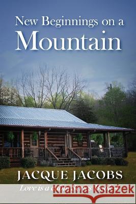 New Beginnings on a Mountain Jacque Jacobs Ken Czarnowski Bill Johnston 9781737339861 Drellag Press, LLC - książka