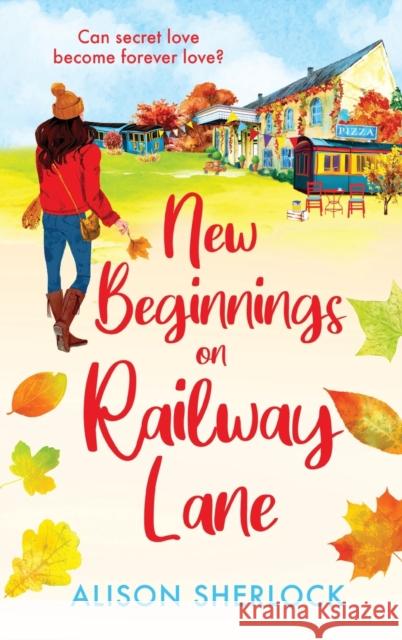New Beginnings on Railway Lane: An uplifting rural romantic read from Alison Sherlock Alison Sherlock 9781804264416 Boldwood Books Ltd - książka