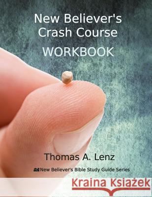 New Believer's Crash Course Workbook Thomas a. Lenz 9780692218532 Van Vuuren House - książka