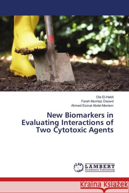 New Biomarkers in Evaluating Interactions of Two Cytotoxic Agents El-Habit, Ola; Mumtaz Daowd, Farah; Esmat Abdel-Moniem, Ahmed 9786139822515 LAP Lambert Academic Publishing - książka