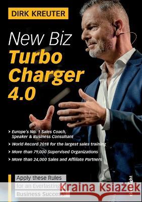 New Biz Turbo Charger 4.0: Apply these Rules for an Everlasting Business Success Dirk Kreuter   9781739777906 Clearsight Media - książka