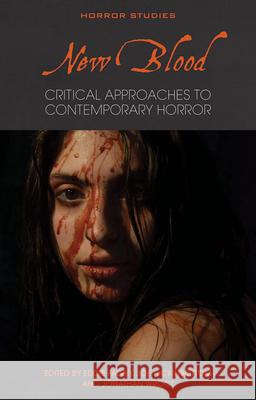 New Blood: Critical Approaches to Contemporary Horror Eddie Falvey Joe Hickinbottom Jonathan Wroot 9781786836342 University of Wales Press - książka