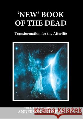 'New' Book of the Dead: Transformation for the Afterlife Anderson Andrews 9781647864934 Transformational Novels - książka
