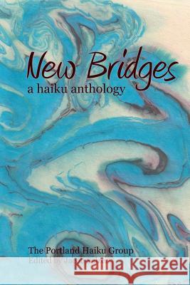 New Bridges: a haiku anthology Ankenbrock, Ellen 9781721042371 Createspace Independent Publishing Platform - książka