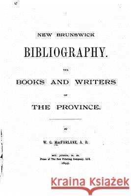 New Brunswick bibliography MacFarlane, W. G. 9781517507244 Createspace - książka